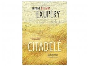 Sugrįžtanti A.de Saint-Exupéry „Citadelė“ – „Mažasis princas“ suaugusiems