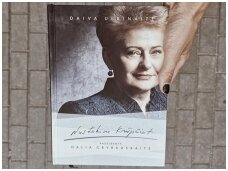 Daiva Ulbinaitė “Nustokim krūpčiot. Prezidentė Dalia Grybauskaitė” – vertybiškai stipri knyga kiekvienam Lietuvos piliečiui