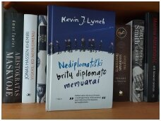 Knygos apžvalga (Mama ir vaikas skaito). Kevin J. Lynch „Nediplomatiški britų diplomato memuarai“