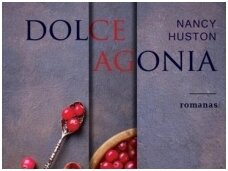 Knygos apžvalga (Mano knygų pasaulis). Nancy Huston ,,Dolce Agonia“