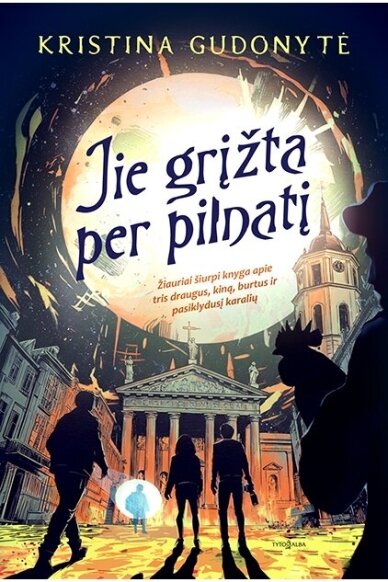 Jie grįžta per pilnatį Jie grįžta per pilnatį