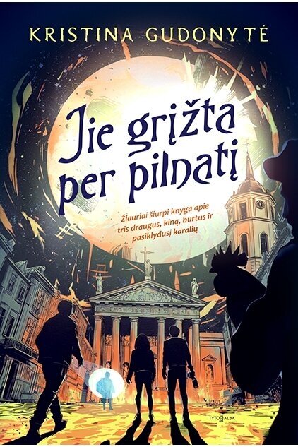 Jie grįžta per pilnatį Jie grįžta per pilnatį