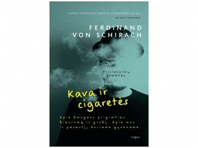 Knygos apžvalga. Ferdinand von Schirach „Kava ir cigaretės“ (Murga Mandrijauskaitė)