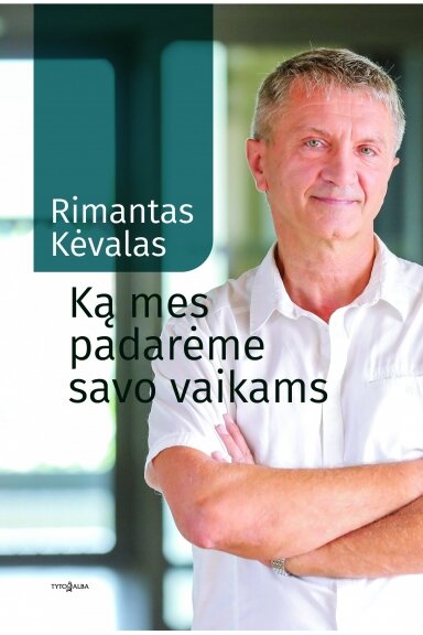Ką mes padarėme savo vaikams (KNYGA SU DEFEKTAIS)