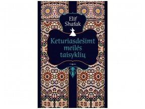 „Keturiasdešimt meilės taisyklių“ – vienas skaitomiausių turkų rašytojos Elif Shafak romanų sugrįžta