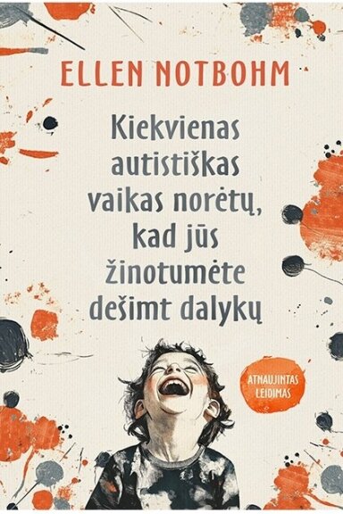 Kiekvienas autistiškas vaikas norėtų, kad jūs žinotumėte dešimt dalykų
