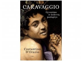 Knyga „Caravaggio“: vienas ryškiausių dailininkų – genijus ar beprotis?