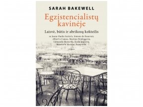 Knygos „Egzistencialistų kavinėje“ autorė Sarah Bakewell: apie laisvę ir meilę