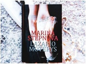 Knygos apžvalga (book.duo). Marina Stepnova. LAZARIO MOTERYS