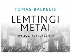 Radijo laida "Istoriko teritorija". Diskusija su istoriku Tomu Balkeliu apie Lietuvą per Pirmąjį pasaulinį karą