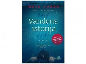 Maja Lunde romane „Vandens istorija“ svarsto: kodėl žmonės tokie protingi ir kartu tokie buki?