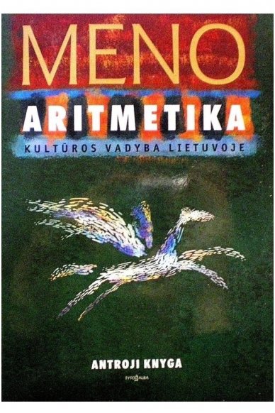 Meno aritmetika. Kultūros vadyba Lietuvoje. Antroji knyga