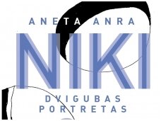 Knygos recenzija (Lina Buividavičiūtė).  A. Anra „Niki: dvigubas portretas“ – degtuko galvutėm susiliečiantys gyvenimai
