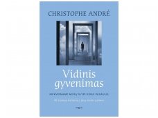 Psichiatras Chritophe‘as André: išgyventi kitų gyvenimą lengviau skaitant vadinamuosius klasikinius kūrinius. Knygos „Vidinis gyvenimas“ ištrauka