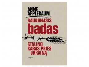 „Raudonojo bado“ autorė A.Applebaum: „Tai, ką Rusija šiandien daro Ukrainoje, primena Holodomoro metus“