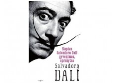 Salvadoras Dali atskleidžia paslaptis: išsilydžiusių laikrodžių kilmė ir Slaptoji duonos draugija