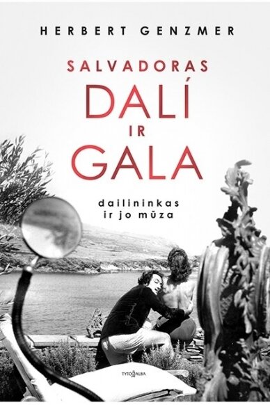 salvadoras-dali-ir-gala-biografijos-atsiminimai-negrozine-tyto-alba