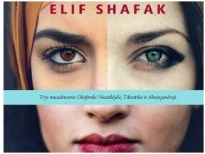 Knygos recenzija. Elif Shafak tikėjimo paieškos knygoje „Trys Ievos dukterys“
