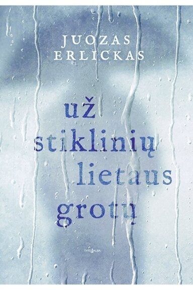 Už stiklinių lietaus grotų (KNYGA SU DEFEKTAIS)